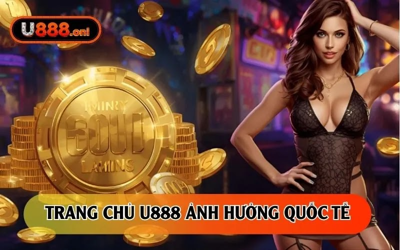 Trang chủ U888 ảnh hưởng quốc tế